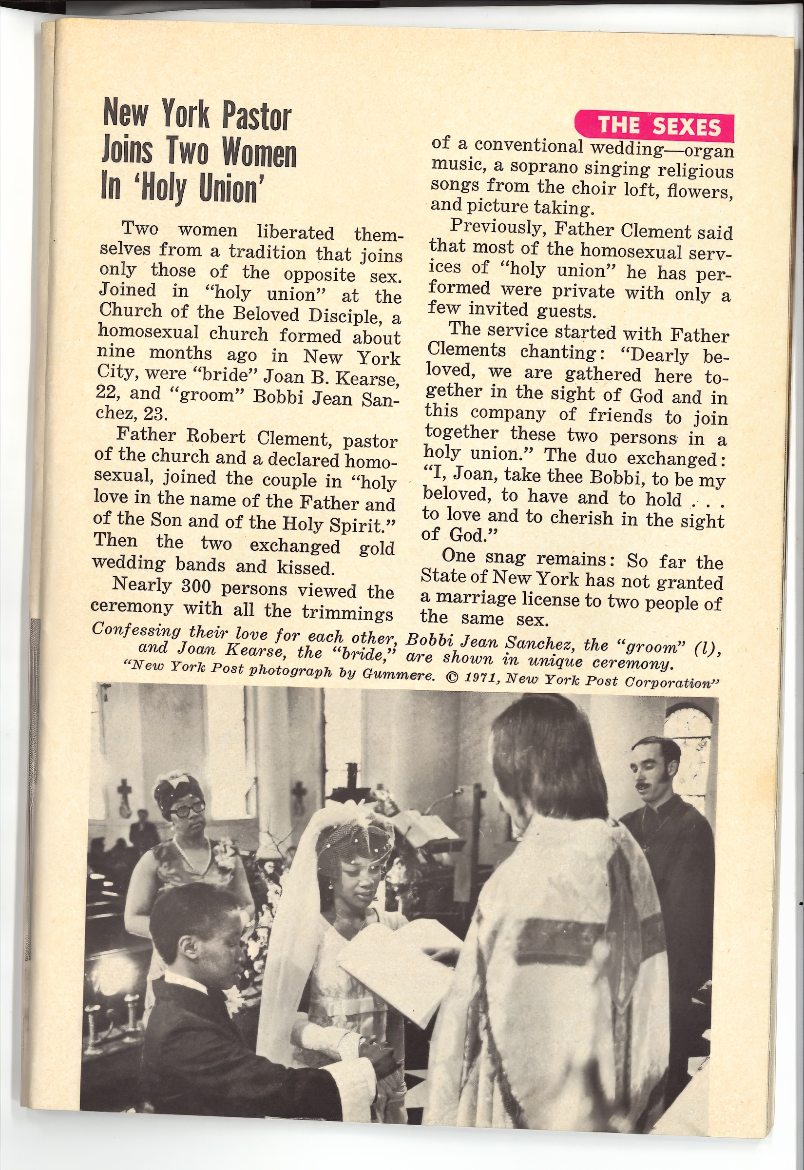 Published on May 13, 1971, this Jet magazine article brought national attention to the Church of the Beloved Disciple and its pioneering ministry to LGBTQ Christians. The feature reported on the Holy Union of Joan B. Kearse and Bobbi Jean Sanchez, a ceremony originally celebrated by Fr. Robert M. Clement in April 1971 at the Church of the Holy Apostles, an Episcopal parish on West 28th Street in Manhattan's Chelsea neighborhood where the church was renting space for its services. Attended by nearly 300 people, the service became one of the earliest same-sex Christian union ceremonies in NYC to receive widespread media coverage. The article introduced a broad audience to Clement's ministry and the Church of the Beloved Disciple as a pioneering religious community affirming same-sex relationships.