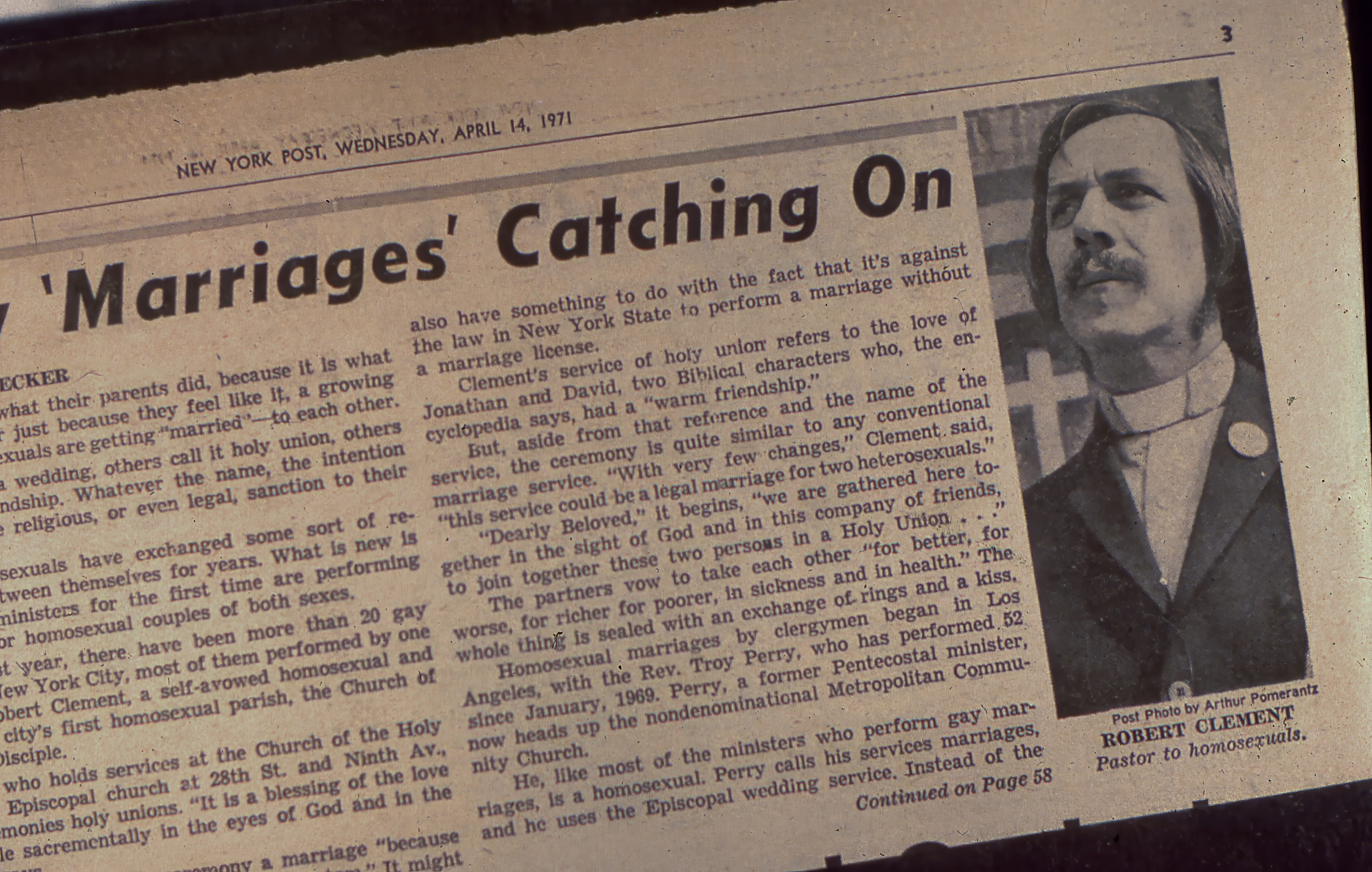 As public attention to the Church of the Beloved Disciple's pioneering Holy Union ceremonies grew following the first public ceremony in July 1970, the New York Post reported that Fr. Robert M. Clement intentionally described the rites as Holy Unions rather than marriages, acknowledging that New York law did not recognize same-sex marriage. The article explained that the ceremonies closely followed the structure of a traditional Christian wedding while distinguishing them from civil marriage. It also documented the legal controversy surrounding the services, including threats of prosecution by New York City officials, highlighting the growing tension between religious innovation, LGBTQ rights, and the law.
